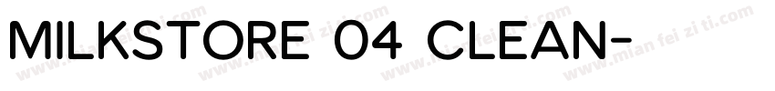 Milkstore 04 Clean字体转换